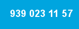 939 023 11 57 939 023 11 57